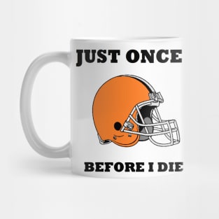 just once before i die Mug